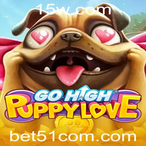 GoHighPuppyLove: Descubra o Mundo de Aventuras de Bet51