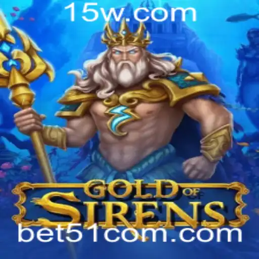 Descubra a Aventura Épica de GoldofSirens: Uma Imersão nas Regras e Estratégias com Bet51